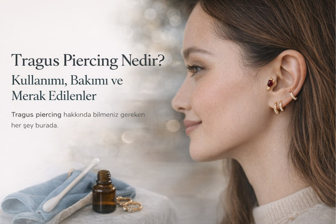 Tragus Piercing Nedir? Kullanımı, Bakımı ve Merak Edilenler